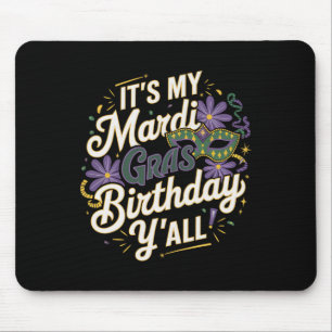 Its My Mardi Gras Birthday Yall New Orleans Swea Mouse Pad
