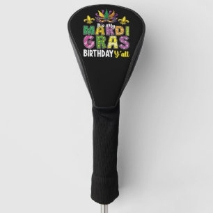 It's My Mardi Gras Birthday Y'all Party Carnival Golf Head Cover