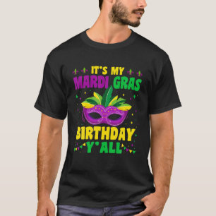 It's My Mardi Gras Birthday Yall Party Mask Costum T-Shirt