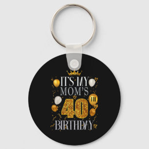Its My Moms 40th Birthday Happy Birthday 40 Years  Key Ring
