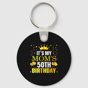 Its My Moms 50th Birthday Happy Birthday 50 Years Key Ring