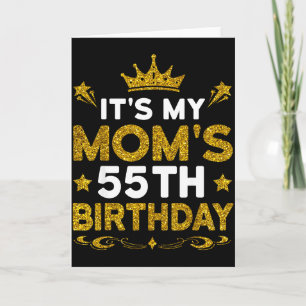 Its My Moms 55th Birthday Happy Birthday 55 Years Card