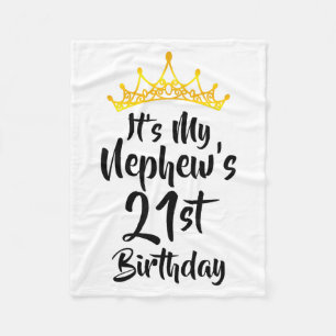 Its My Nephews 21st Birthday Crown Happy 21 Years Fleece Blanket
