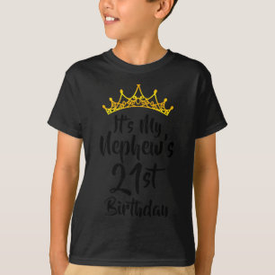 Its My Nephews 21st Birthday Crown Happy 21 Years T-Shirt