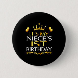 Its My Nieces 1st Birthday Happy Birthday 1 Years  6 Cm Round Badge