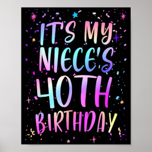 Its My Nieces 40th Birthday Colorful Happy 40 Year Poster