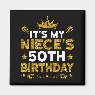 Its My Nieces 50th Birthday Happy Birthday 50 Year Magnet