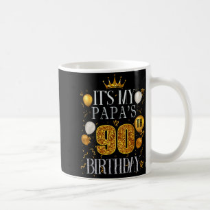 Its My Papas 90th Birthday Happy Birthday 90 Years Coffee Mug