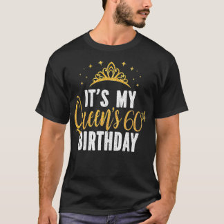 It's My Queen's 60th Birthday Idea For 60 Years Ol T-Shirt