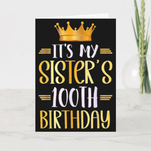 Its My Sisters 100th Birthday Happy 100 Years Old  Card