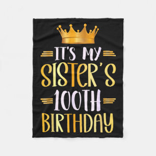 Its My Sisters 100th Birthday Happy 100 Years Old Fleece Blanket