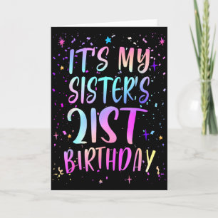 Its My Sisters 21st Birthday Colorful Happy 21 Yea Card