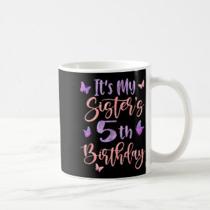 Its My Sisters 5th Birthday Butterfly Happy 5 Year Coffee Mug