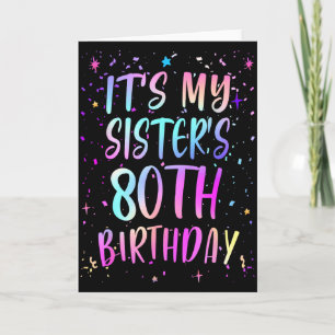 Its My Sisters 80th Birthday Colorful Happy 80 Yea Card