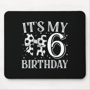 It's My Six 6th Birthday Soccer Girl Bday Party Da Mouse Pad