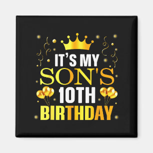 Its My Sons 10th Birthday Happy Birthday 10 Years Magnet