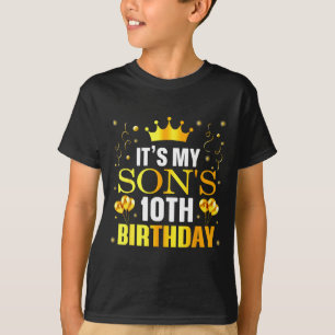 Its My Sons 10th Birthday Happy Birthday 10 Years  T-Shirt
