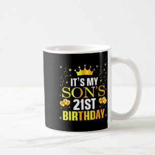 It's My Son's 21st Birthday Happy Birthday 21 Year Coffee Mug