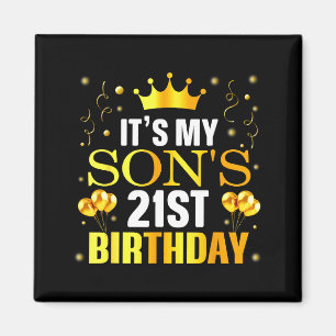 Its My Sons 21st Birthday Happy Birthday 21 Years Magnet
