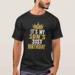 It's My Son's 31St Birthday 31 Years Old Male T-Shirt<br><div class="desc">Best Birthday Ideas For Son. It's My Son's 31st Birthday 31 Years Old Male. I CAN'T KEEP CALM it's my son's 31st birthday celebration! birthday party theme clothing idea for parents, mum and dad. mother and father clothes design to wear. Wish your prince a happy thirty first birthday with this...</div>