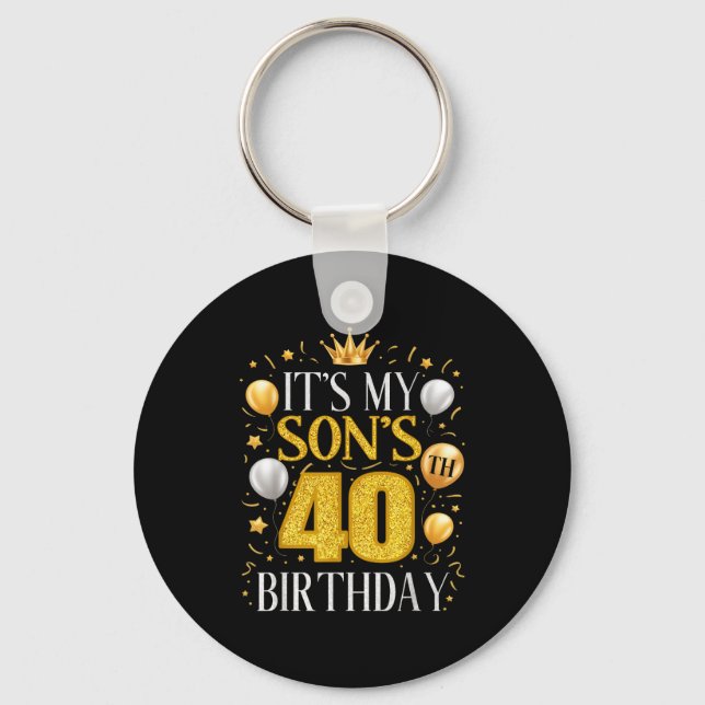 It's My Son's 40th Birthday 40 Year Old Birthday P Key Ring (Front)