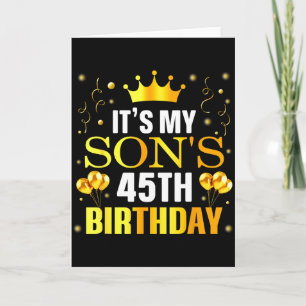 Its My Sons 45th Birthday Happy Birthday 45 Years  Card