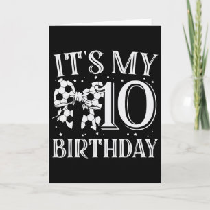 It's My Ten 10th Birthday Soccer Girl Bday Party D Card