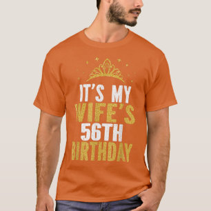It's My Wife's 56th Birthday 56 Years Old Wives  T-Shirt