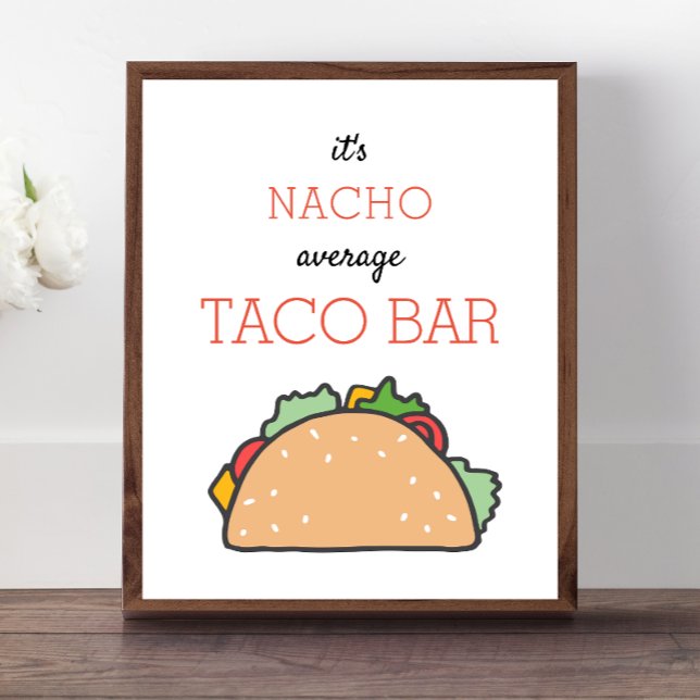 It's Nacho Average Taco Bar Sign Mexican Fiesta (Creator Uploaded)