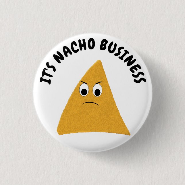 It's Nacho Business Funny Pun 3 Cm Round Badge (Front)