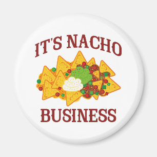 It's Nacho Business Magnet