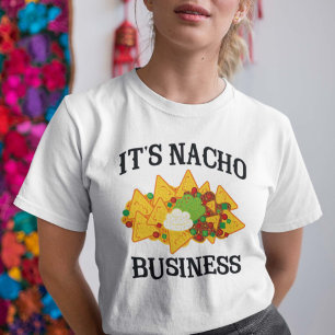 It's Nacho Business T-Shirt