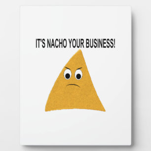 It's Nacho Your Business Plaque