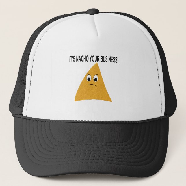 It's Nacho Your Business Trucker Hat (Front)