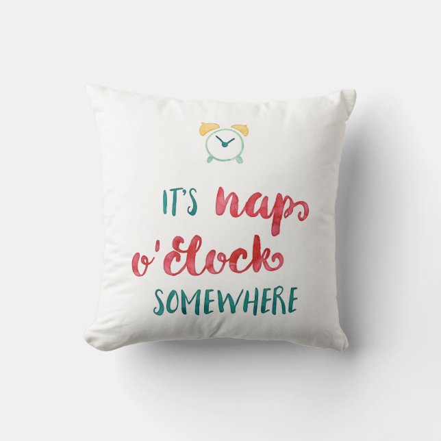 It's Nap O'Clock Somewhere Pillow (Front)