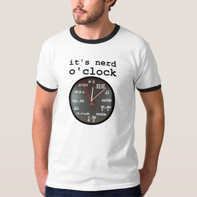 It's Nerd O'Clock Funny Clock Shirt Humour (Front)