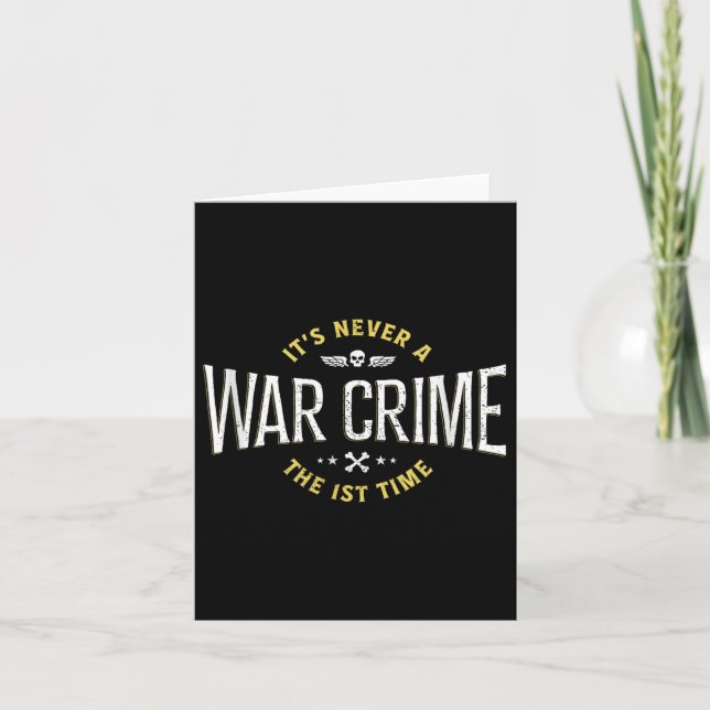 Its Never A War Crime The First Time - Funny Sayin Card (Front)