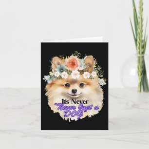 Its Never Just A Dog Card