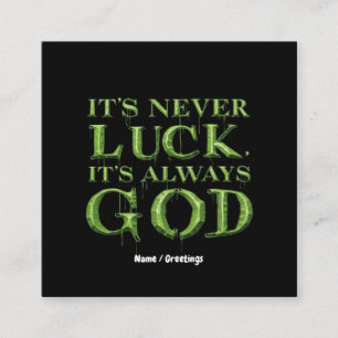 It's Never Luck, It's Always God Faith-Based Square Business Card
