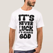 It's Never Luck, It's Always God – Inspirational F