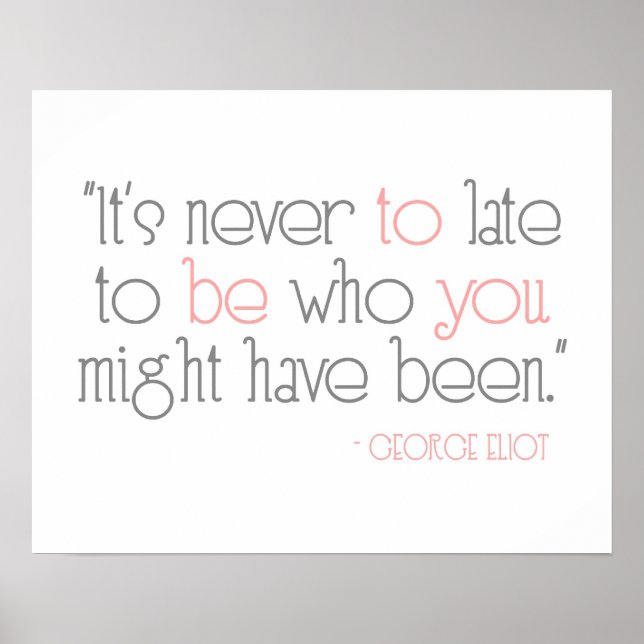It's Never To Late To Be You Poster (Front)
