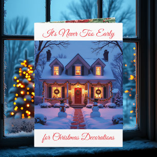 It's Never too Early for Christmas Decorations Card