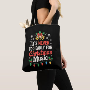 Its Never Too Early For Christmas Music Bells Xmas Tote Bag