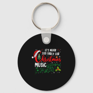 It's Never Too Early For Christmas Music Lover San Key Ring