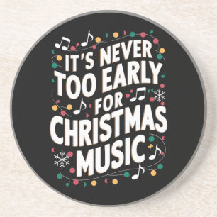 It's Never Too Early For Christmas Music Musician Coaster