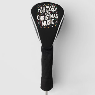 It's Never Too Early For Christmas Music Musician  Golf Head Cover