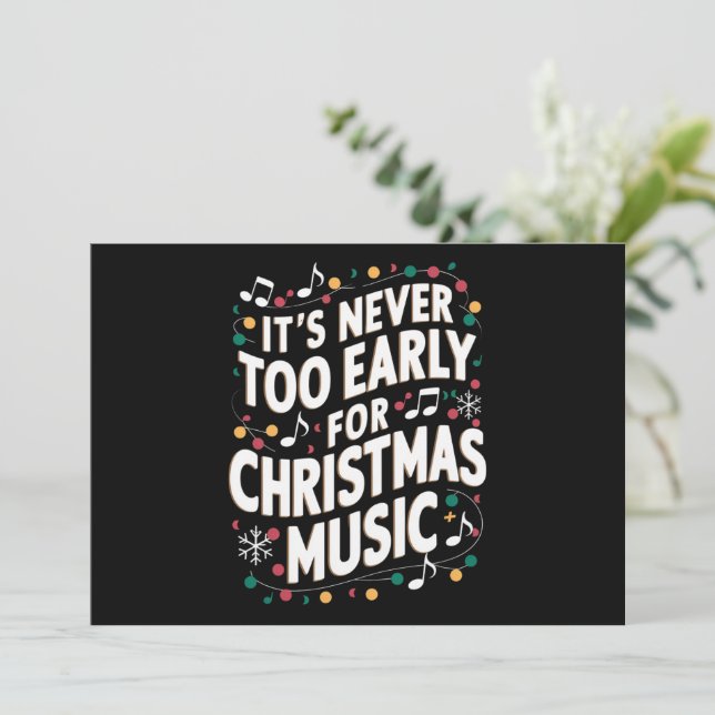 It's Never Too Early For Christmas Music Musician  Holiday Card (Standing Front)