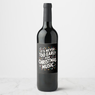 It's Never Too Early For Christmas Music Musician  Wine Label