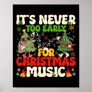 It's Never Too Early For Christmas Tree Music Cele Poster