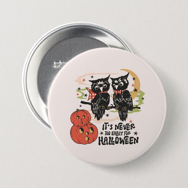 It's Never Too Early For Halloween 7.5 Cm Round Badge (Front & Back)